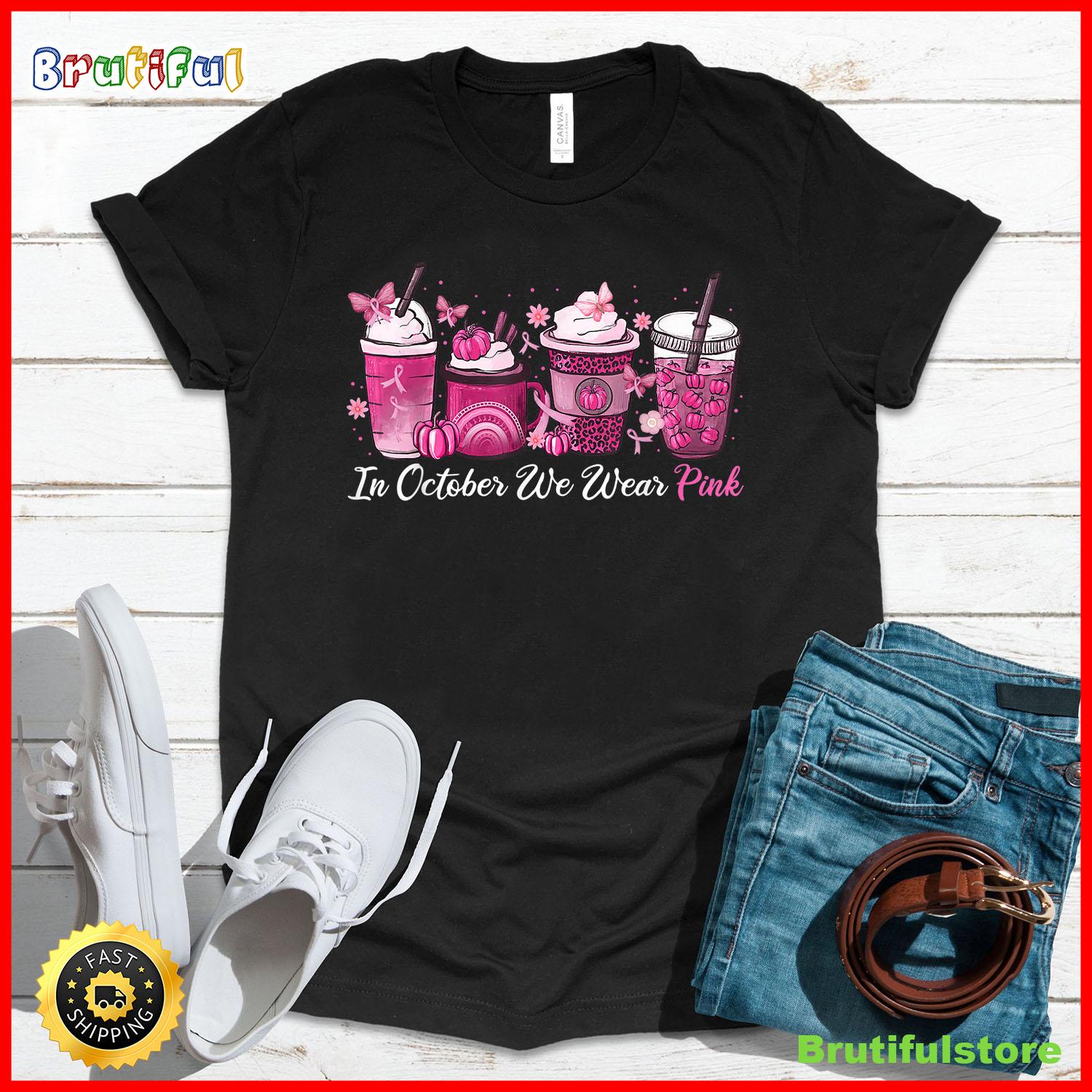 In October We Wear Pink Coffee Latte Fall Autumn Season T Shirt