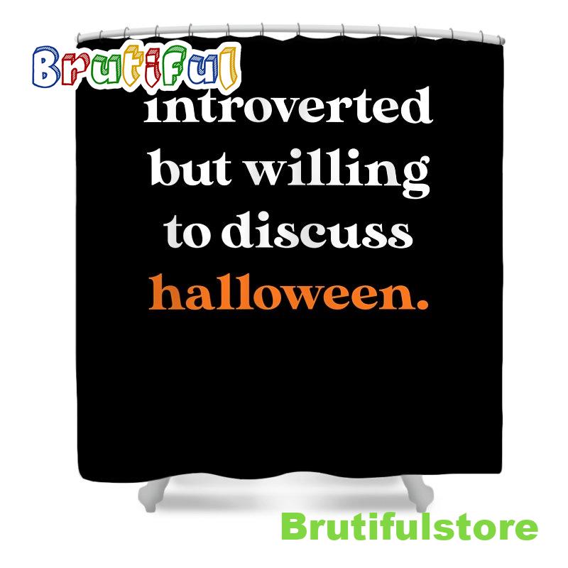 Introverted But Willing To Discuss Friday 13th Halloween Orange Shower Curtain