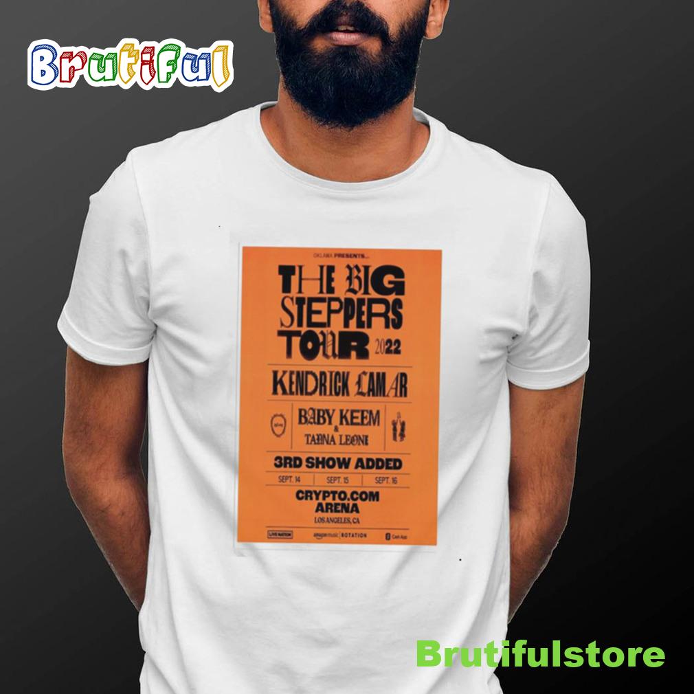 Kendrick Lamar The Big Steppers Tour 2022 Oklama Presents Baby Keem And Tanna Leone 3rd Show Added T shirt