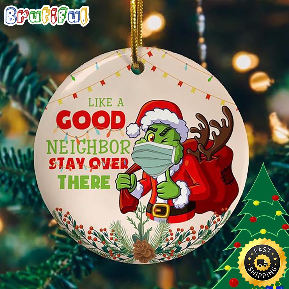 Grinch Santa Like A Good Neighbor Stay Over There Grinch Tree Ornament