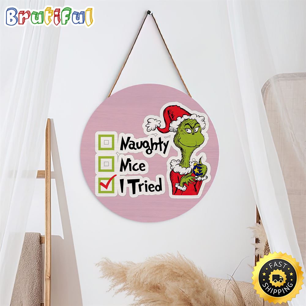 Naughty Nice I Tried The Grinch Christmas 2022 Grinch Christmas Sign