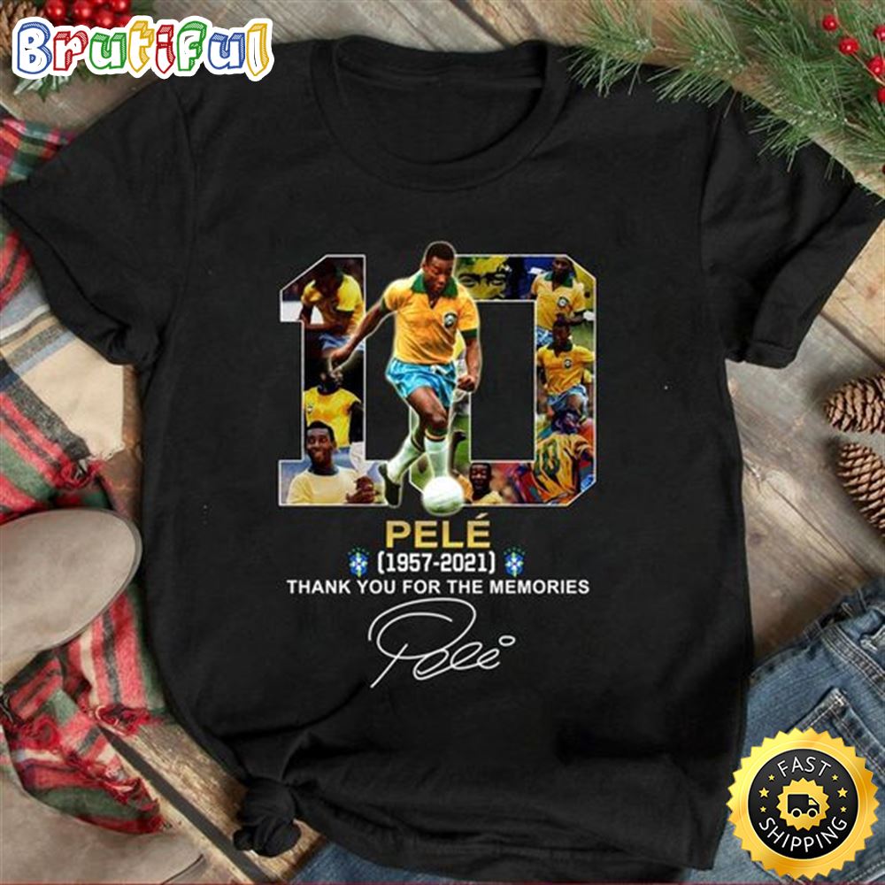 Pele Soccer Gift 10 Pele 1957 2021 Signature Thank You For The Memories Player Soccer Unisex Tee T Shirt