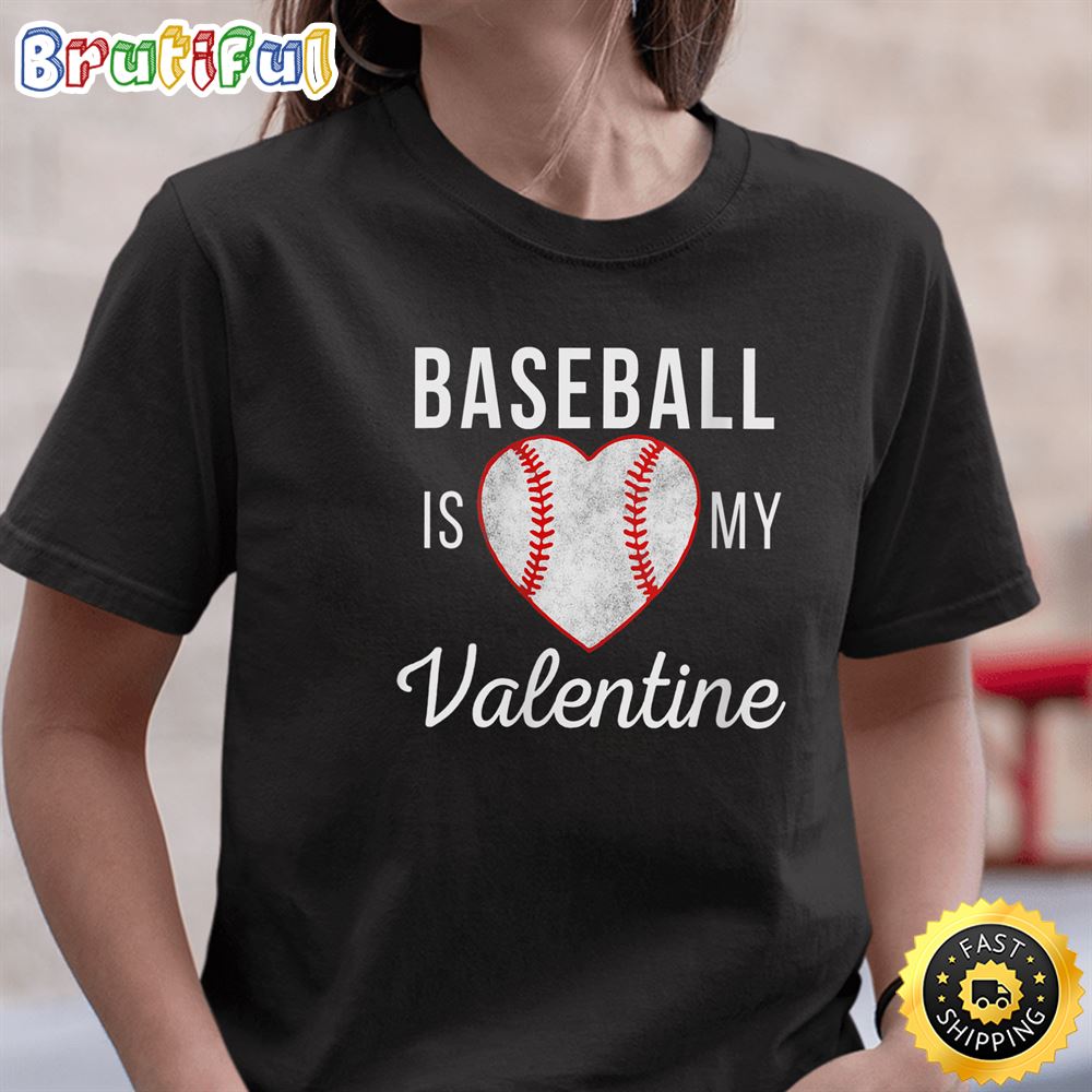 Womens Happy Valentine s Day 2023 Baseball Is My Valentine Basic T Shirt