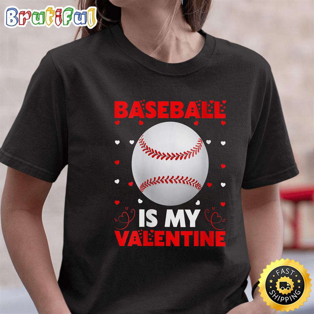 Womens Happy Valentine s Day 2023 Baseball Is My Valentine T Shirt