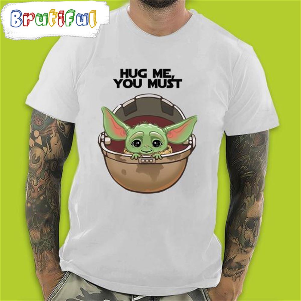 Baby Yoda Hug Me You Must Gift For Valentine s Day T Shirt