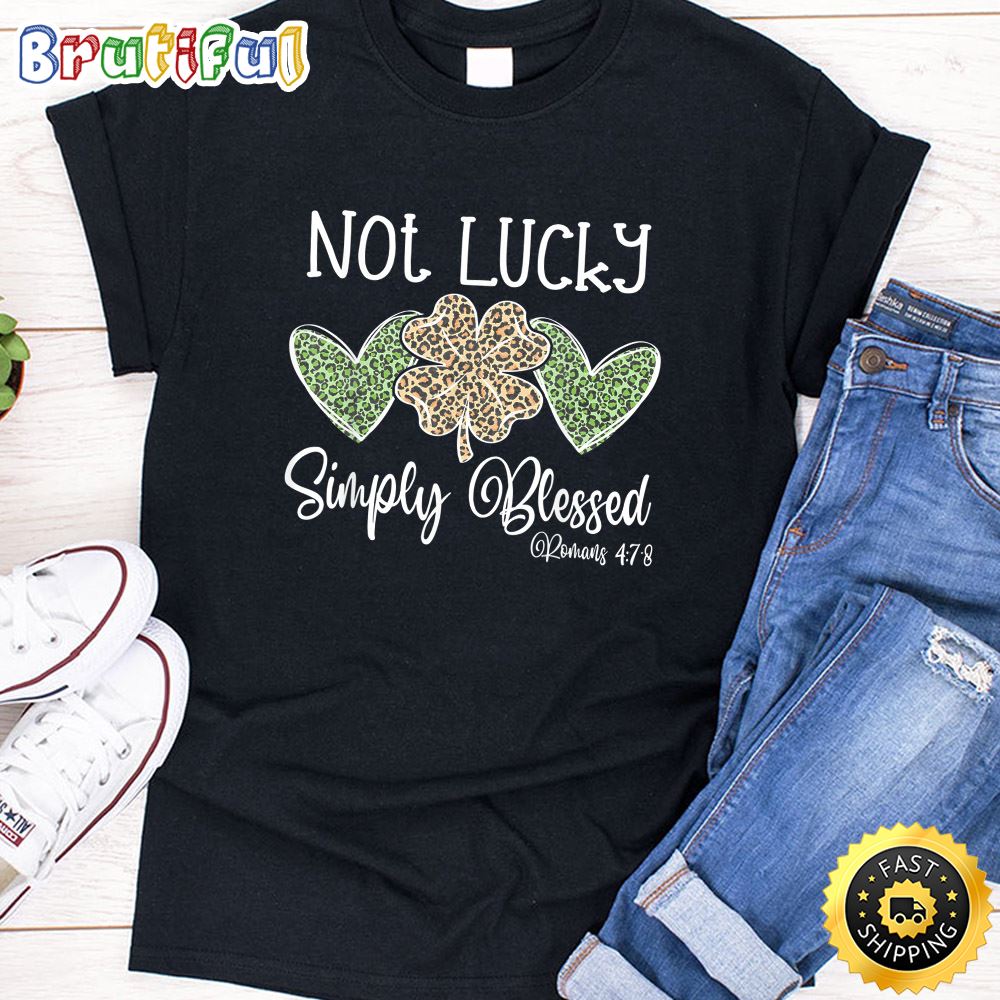 Not Lucky Just Blessed Leopard Shamrock St Patrick Day Irish T Shirt