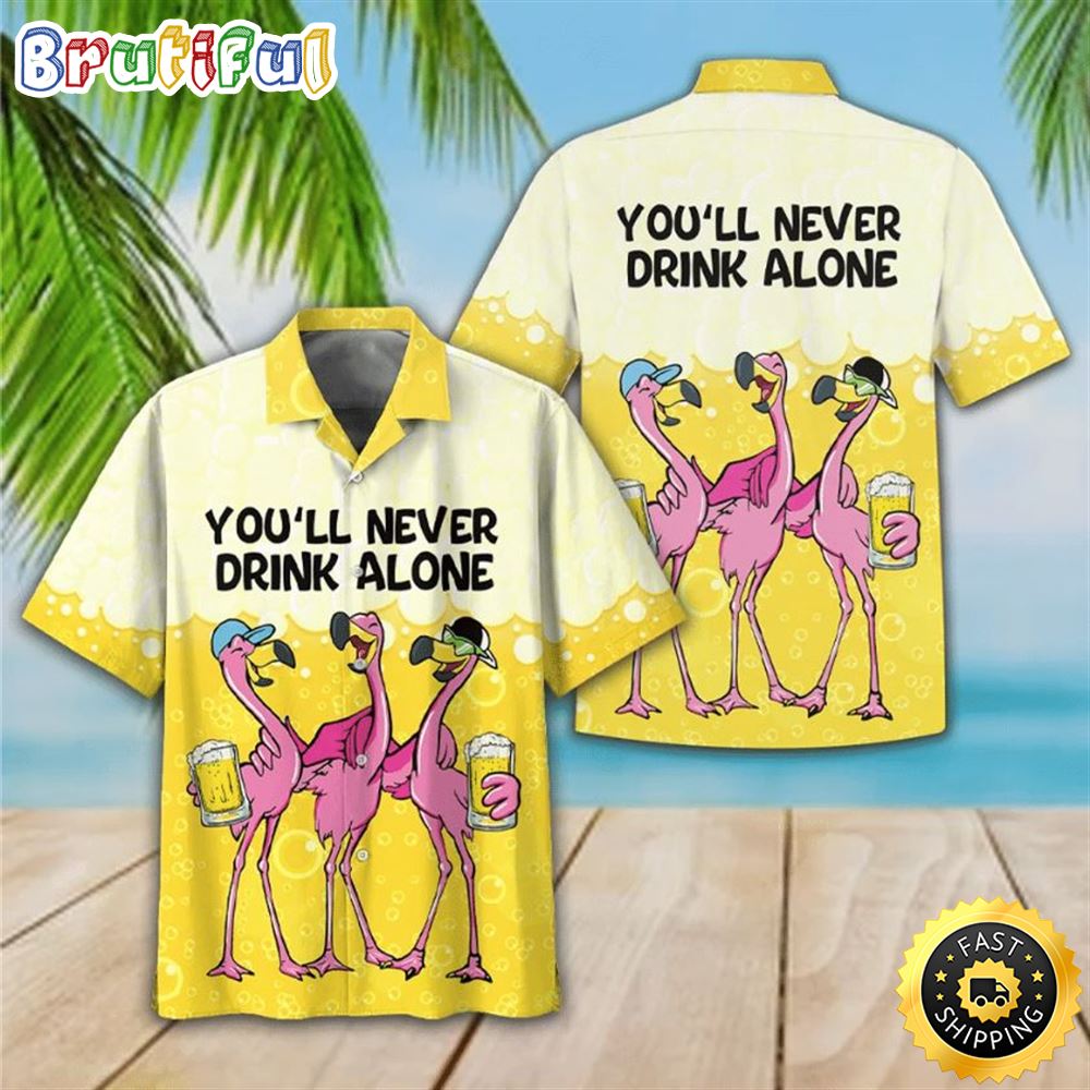 Flamingo Drink Beer You ll Never Drink Alone Print Hawaiian Shirt hd7tbd