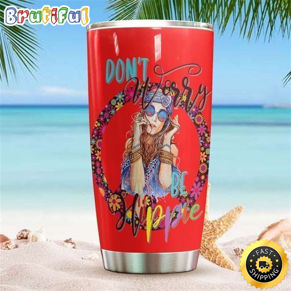 Don t Worry Be Hippie Girl Stainless Steel Tumbler For Men And Women woflft