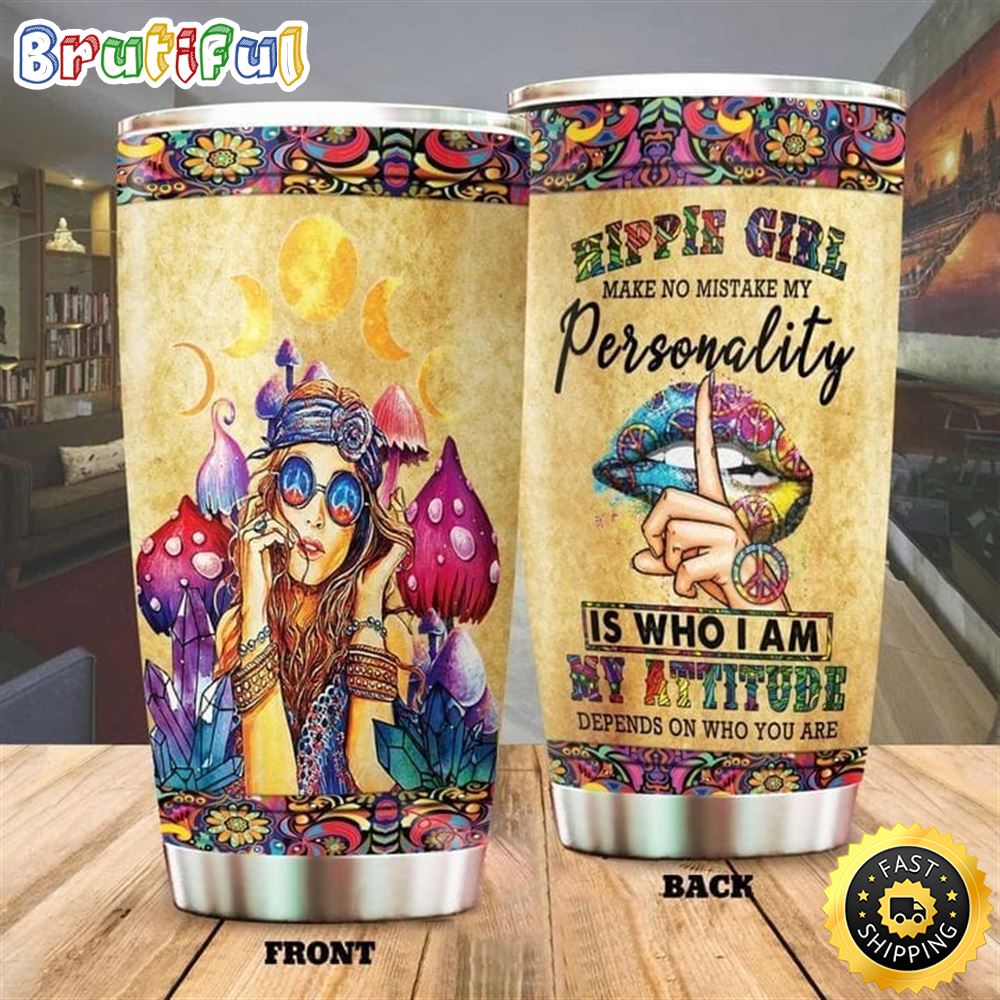 Hippie Girl My Attitude Depends On Who You Are Stainless Steel Tumbler For Men And Women x7cmpe