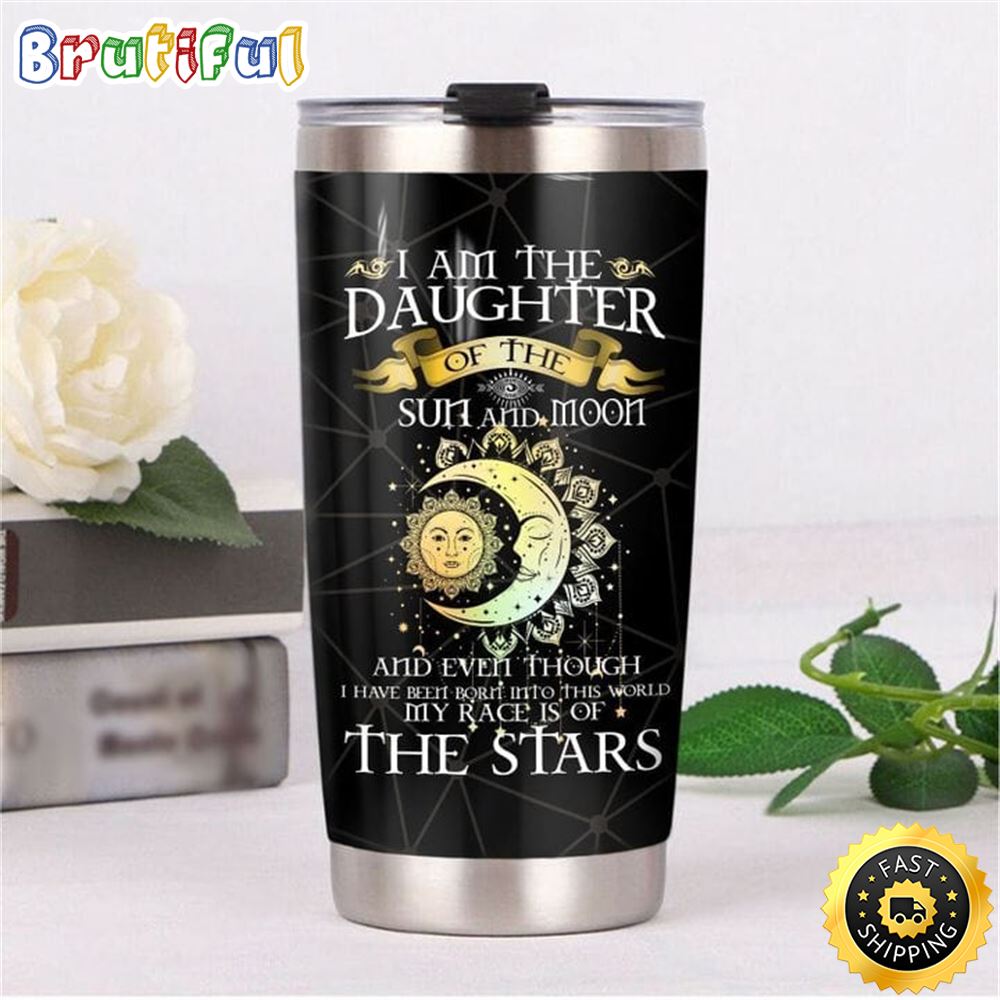 I m The Daughter Of The Sun Moon Hippie Stainless Steel Tumbler For Men And Women jxiumj