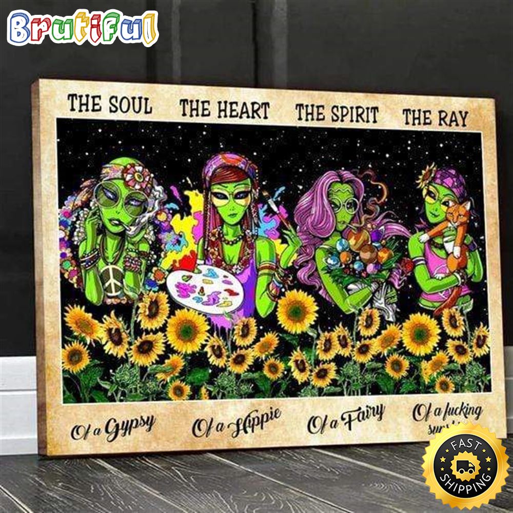 Soul Of Gypsy Heart Of Hippie Alien Hippie Poster Canvas skuwob