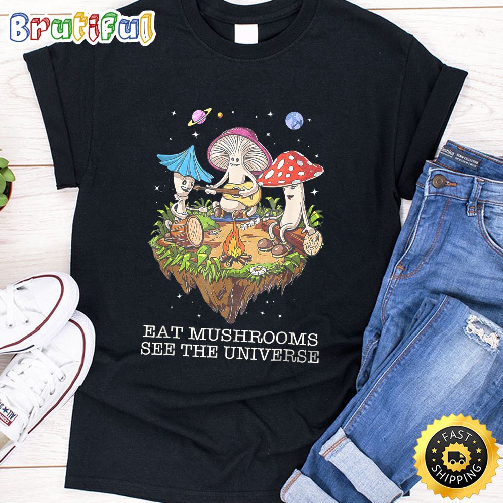 Eat Mushrooms See The Universe Hippie Gypsie Lover T Shirt bqtccp