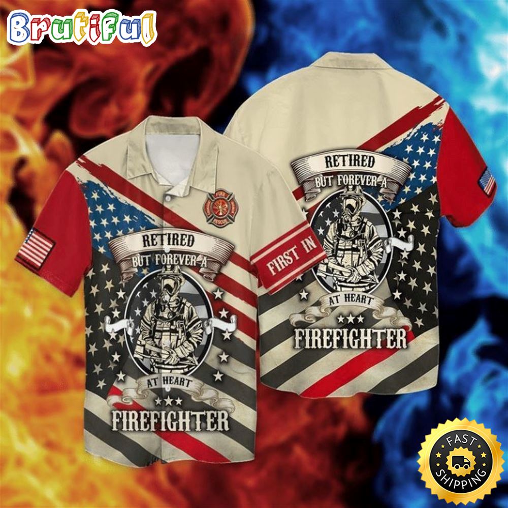 American Flag Retired Firefighter Retired But Forver A At Heart Firefjghter Hawaiian Shirt
