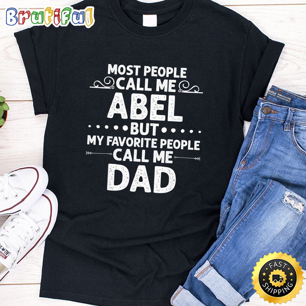 ABEL Gift Name Funny Father s Day Personalized Men Dad T Shirt zv1kod