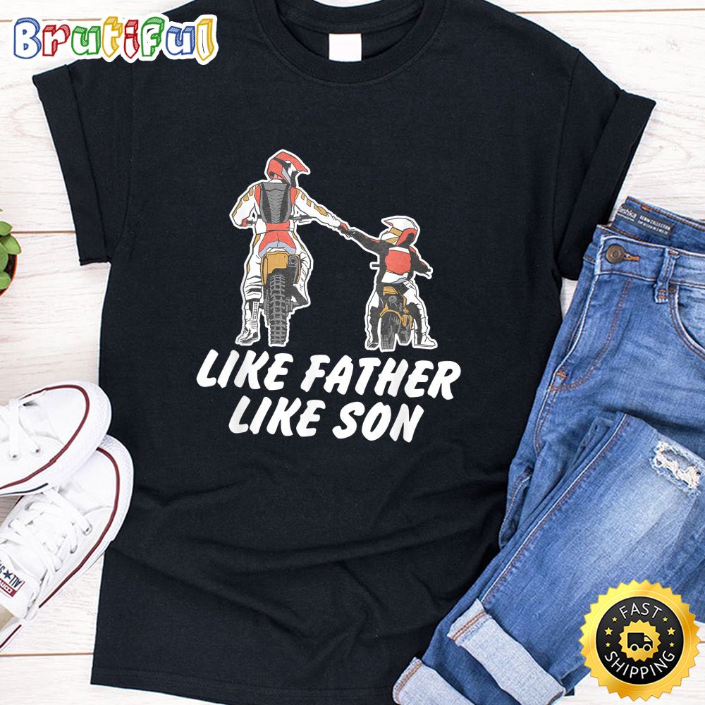 Like Father Like Son Dirt Bike Riding Motocross T Shirt vqx4jr