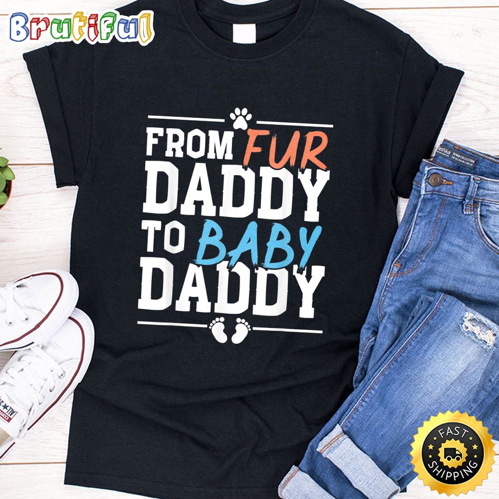 Mens From Fur Daddy To Baby Daddy Baby Announcement Father To Be T Shirt xufnnj