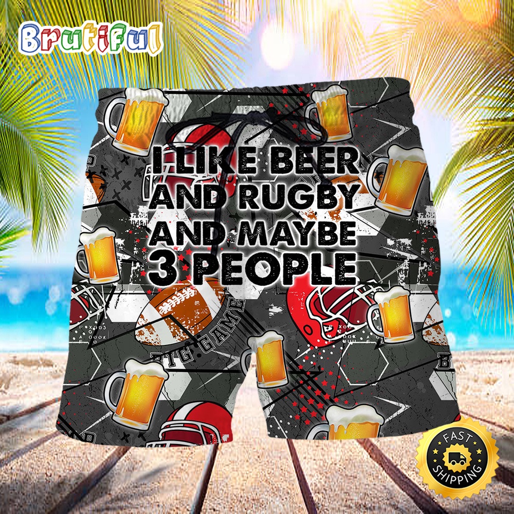 Beer I Like Beer And Rugby And Maybe People Beach Shorts dfj0dk
