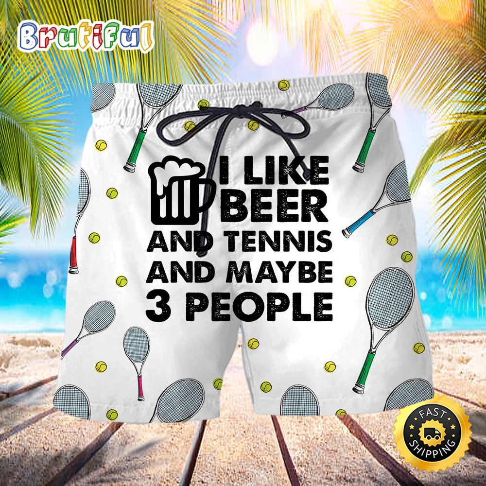 Beer I Like Beer And Tennis And Maybe People Beach Shorts qwgntw