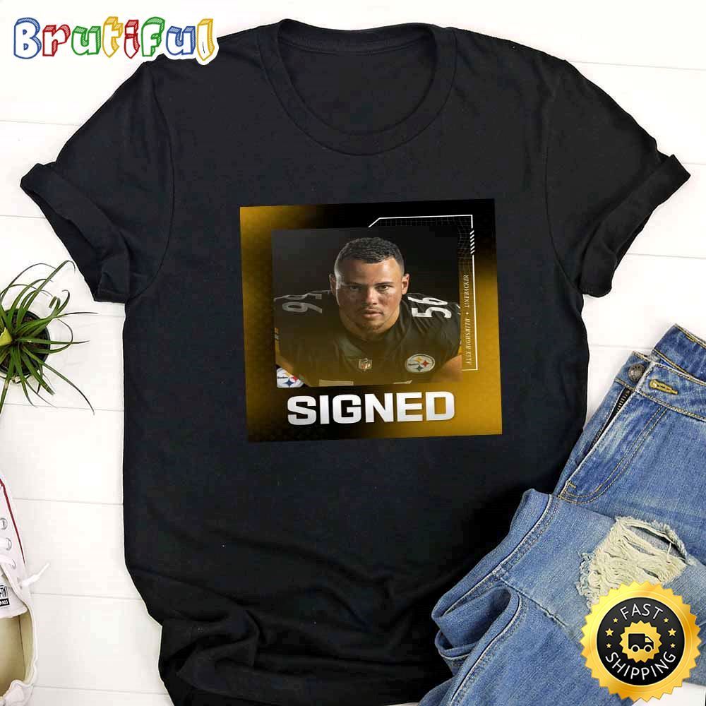 Highsmith Signed With Pittsburgh Steelers To New Five Year Contract T Shirt ko7zov