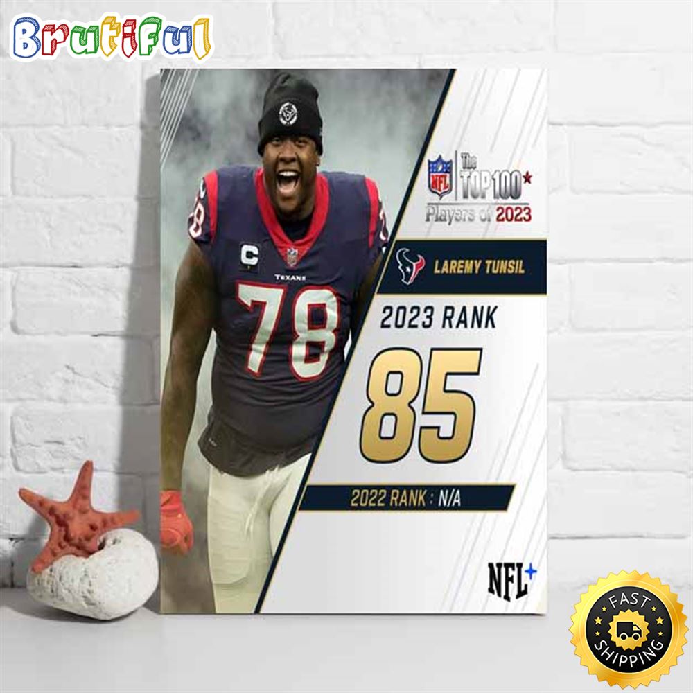 Nfl The Top 100 Players Of 2023 Houston Texans Laremy Tunsil Poster bmlwvj