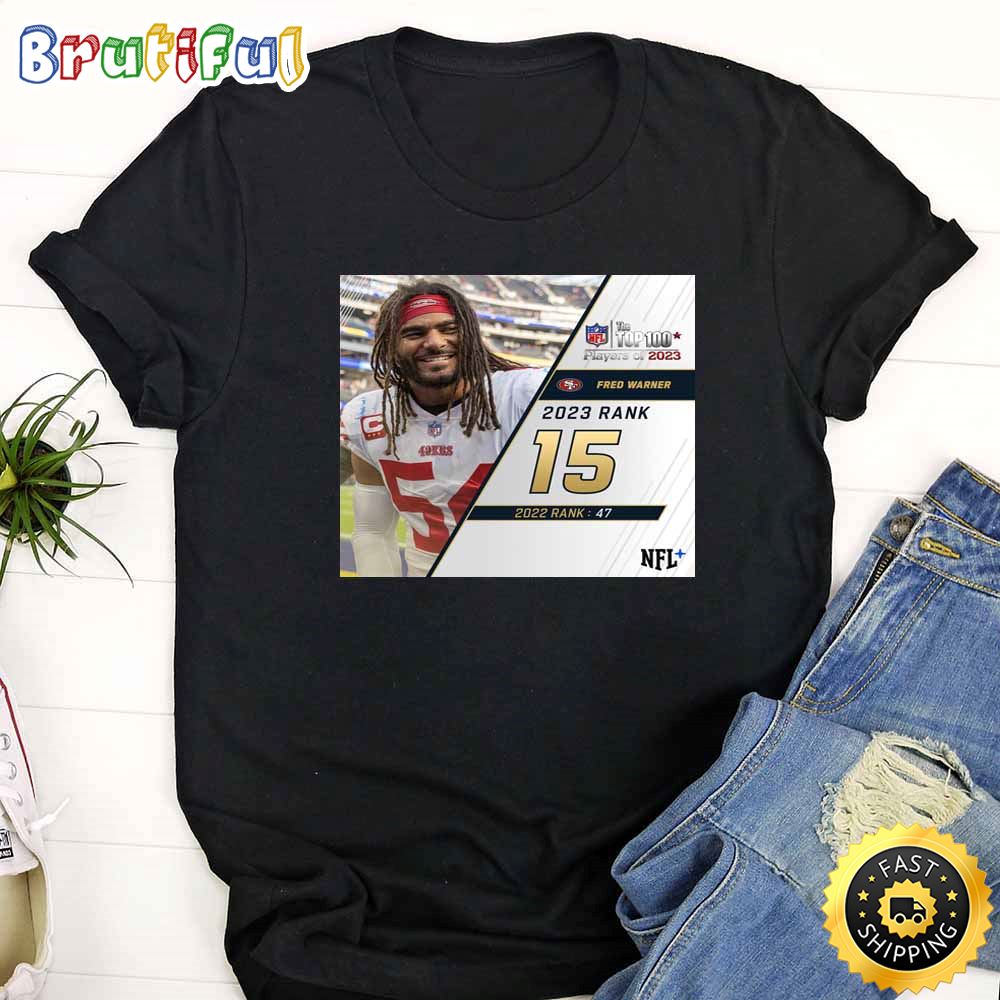 Nfl The Top 100 Players Of 2023 San Francisco 49ers Fred Warner T Shirt wxfigb