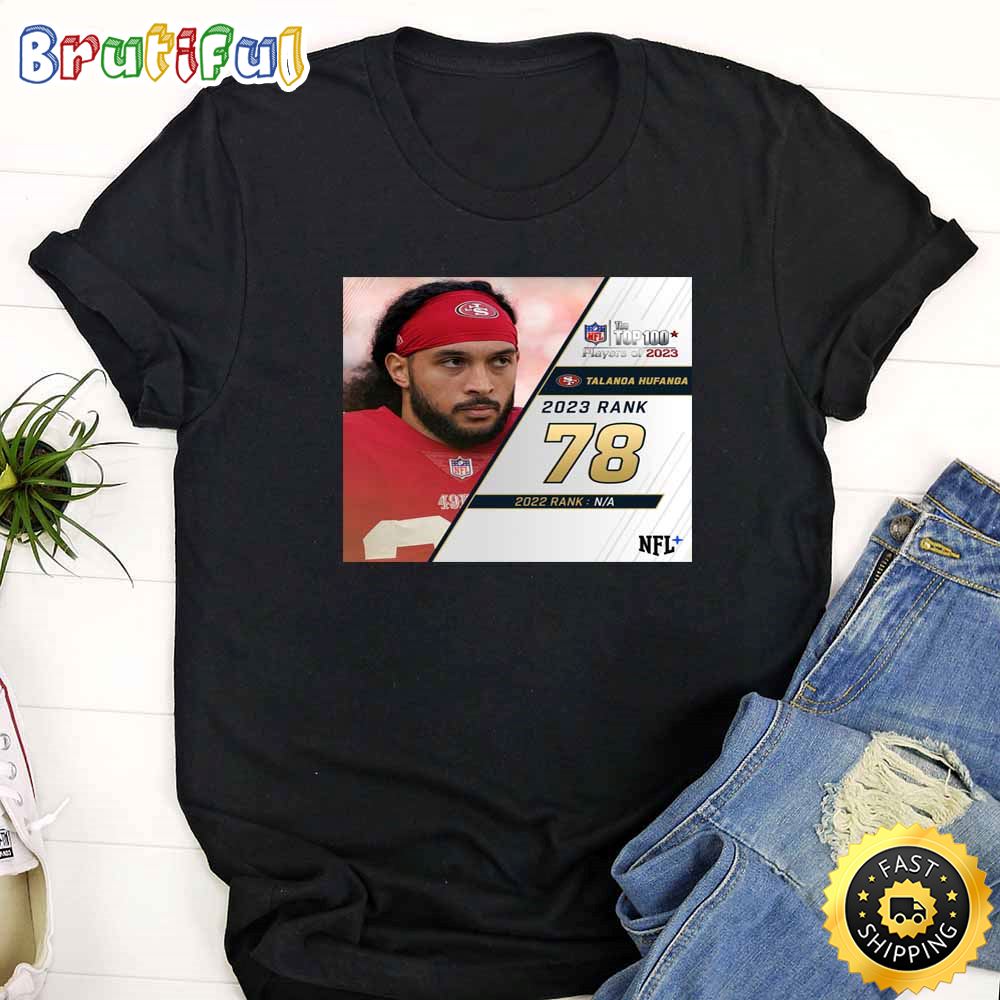 Nfl The Top 100 Players Of 2023 San Francisco 49ers Talanoa Hufanga T Shirt dw0qs6