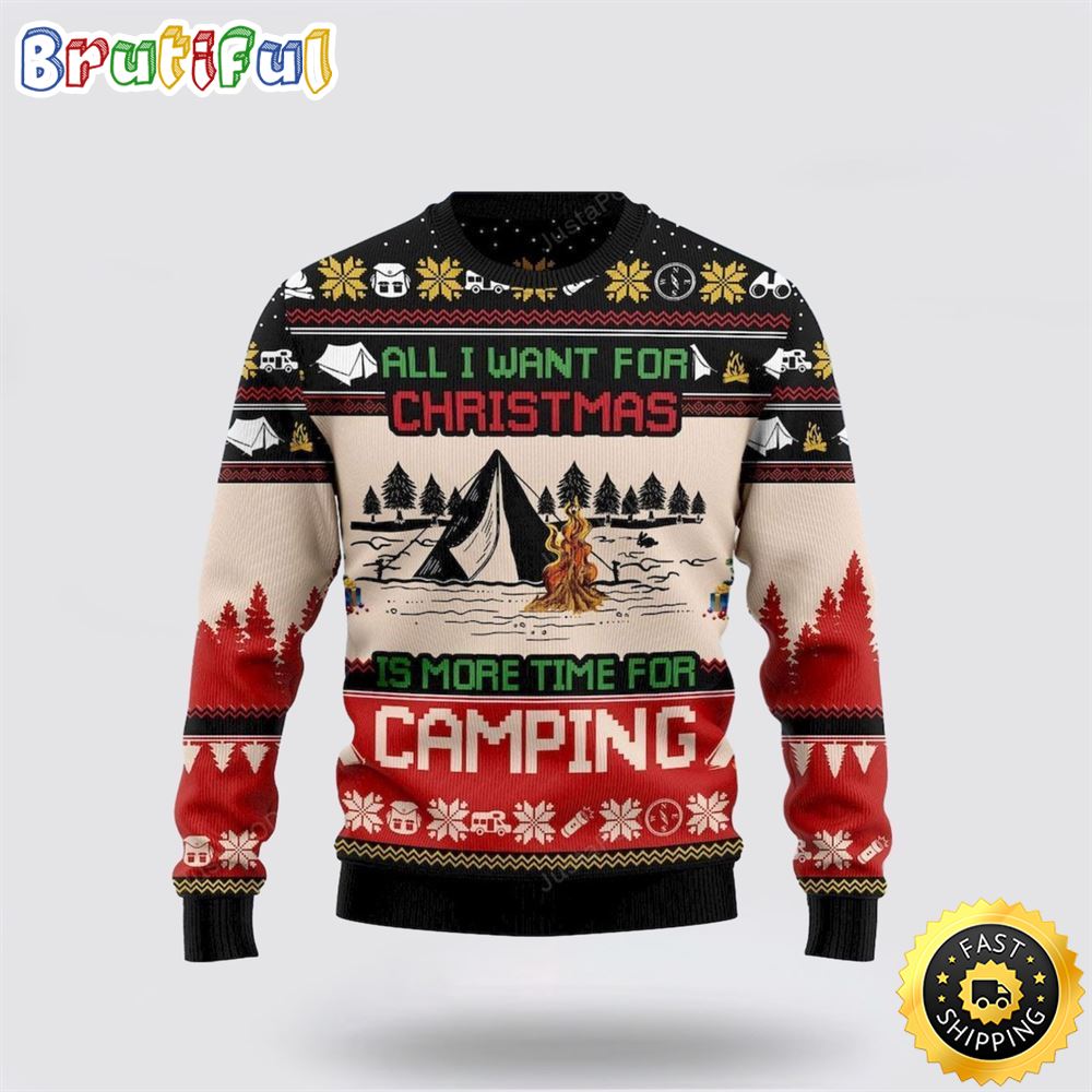All I Want For Christmas Is More Time For Camping Ugly 3D Sweater Christmas Gift For That Everyone Will Love 1 drvxad