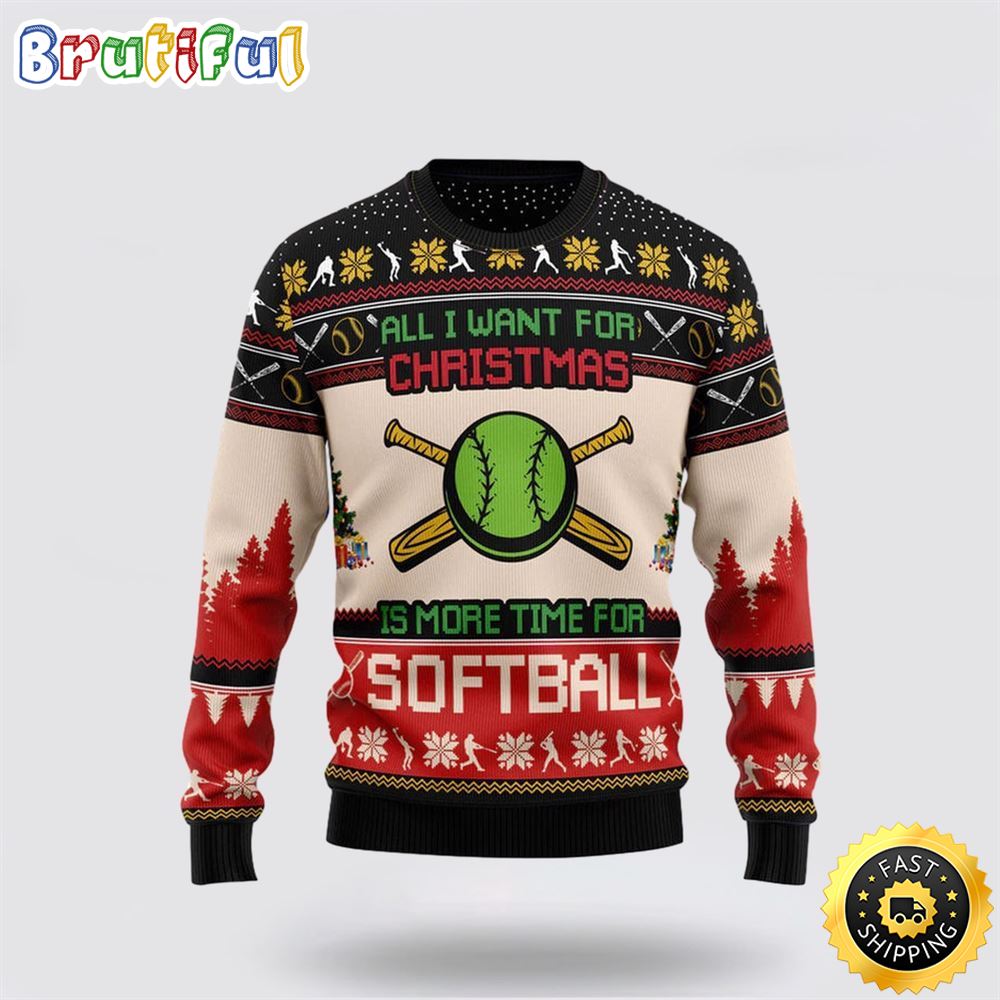 All I Want For Christmas Is Softball Funny Ugly Christmas Sweater Christmas Gift For That Everyone Will Love 1 ltkvxk