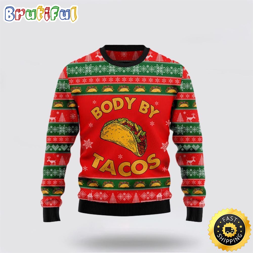 Body By Taco Ugly Christmas Sweater Christmas Gift For That Everyone Will Love 1 re9nyq