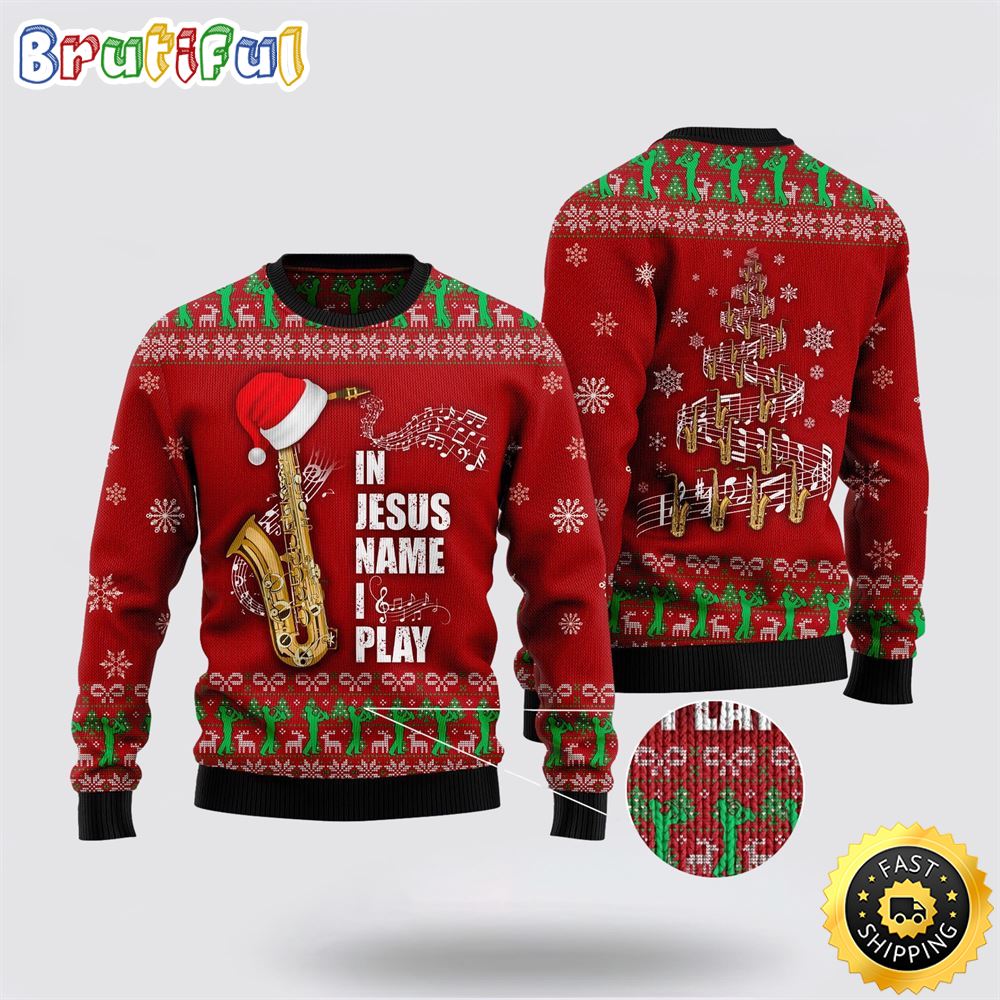In Jesus Name I Play Saxophone Ugly Christmas Sweater Gifts For Christian Families 1 faderu
