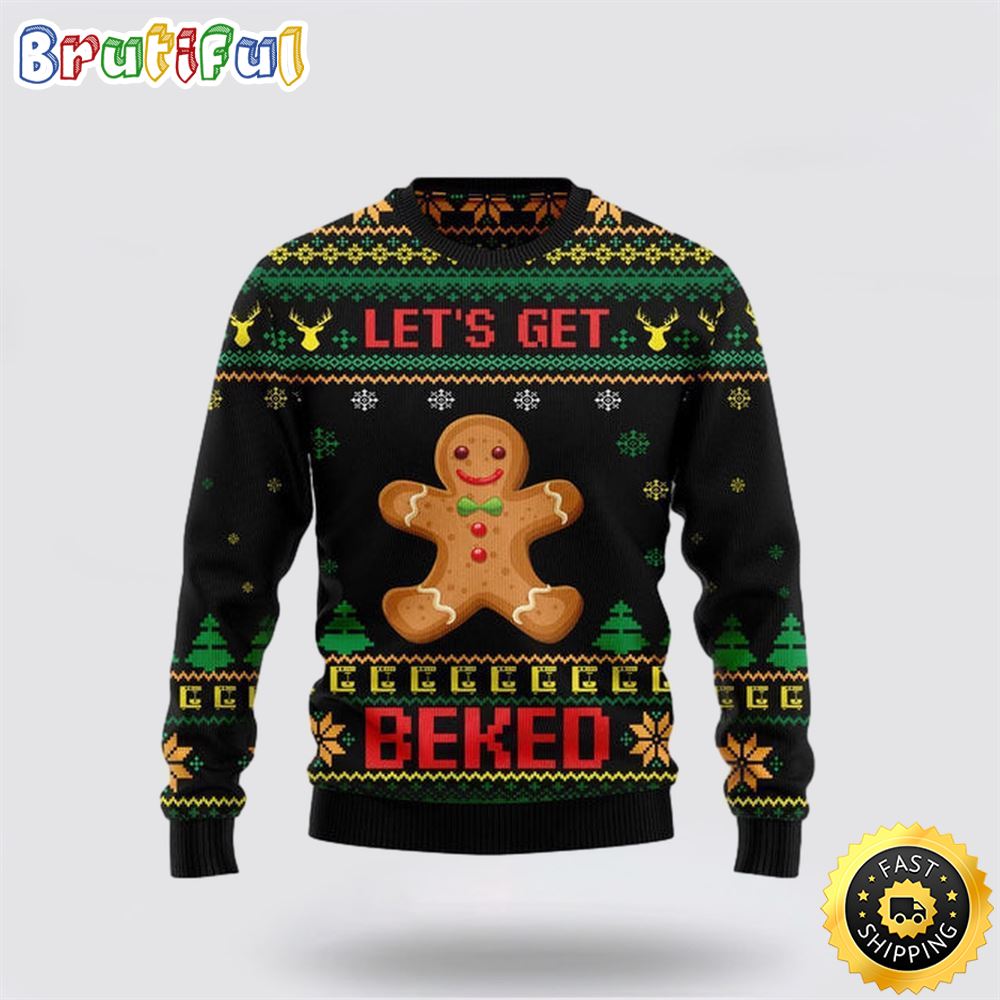 Let s Get Baked Ugly Christmas Sweater Christmas Gift For That Everyone Will Love 1 xozexu
