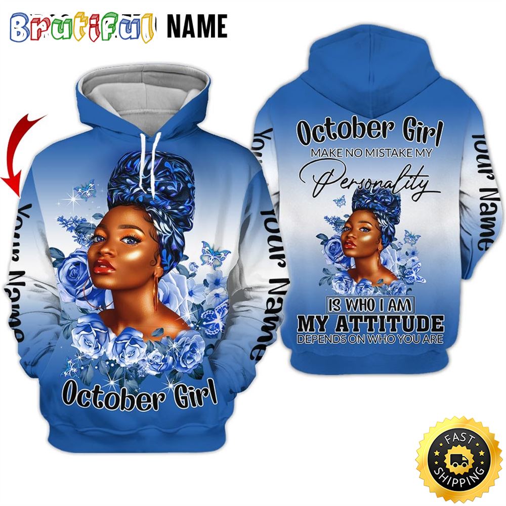 Personalized Blue October Girl My Attitude Is Not Your Problem All Over Print Hoodie Gift For Frends 1 v9byko