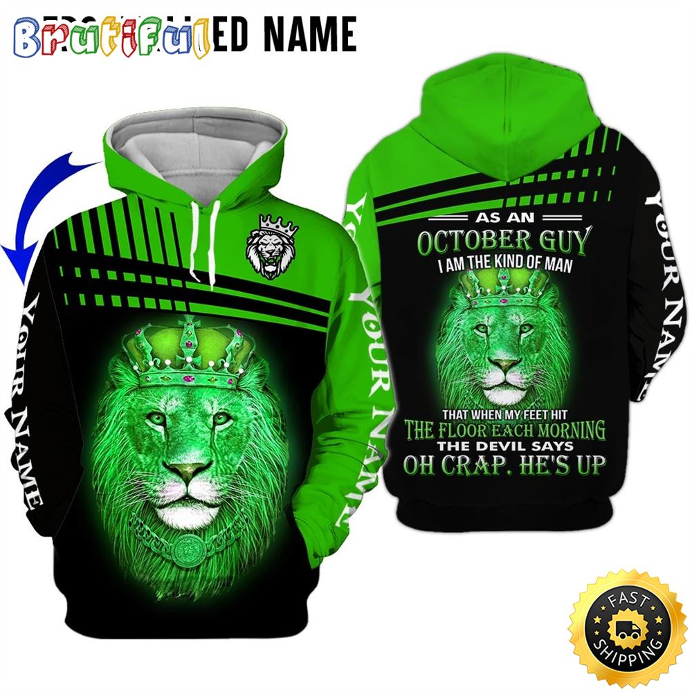 Personalized Green October Lion Guy He Is Up All Over Print Hoodie Gift For Frends 1 hzyk7f
