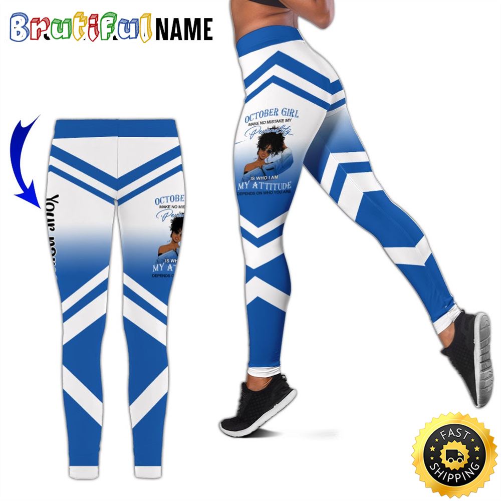 Personalized October Girl All Over Print 3D Legging My Attitude Is A Sign Of Self Love Gift For Women 1 rcvzno
