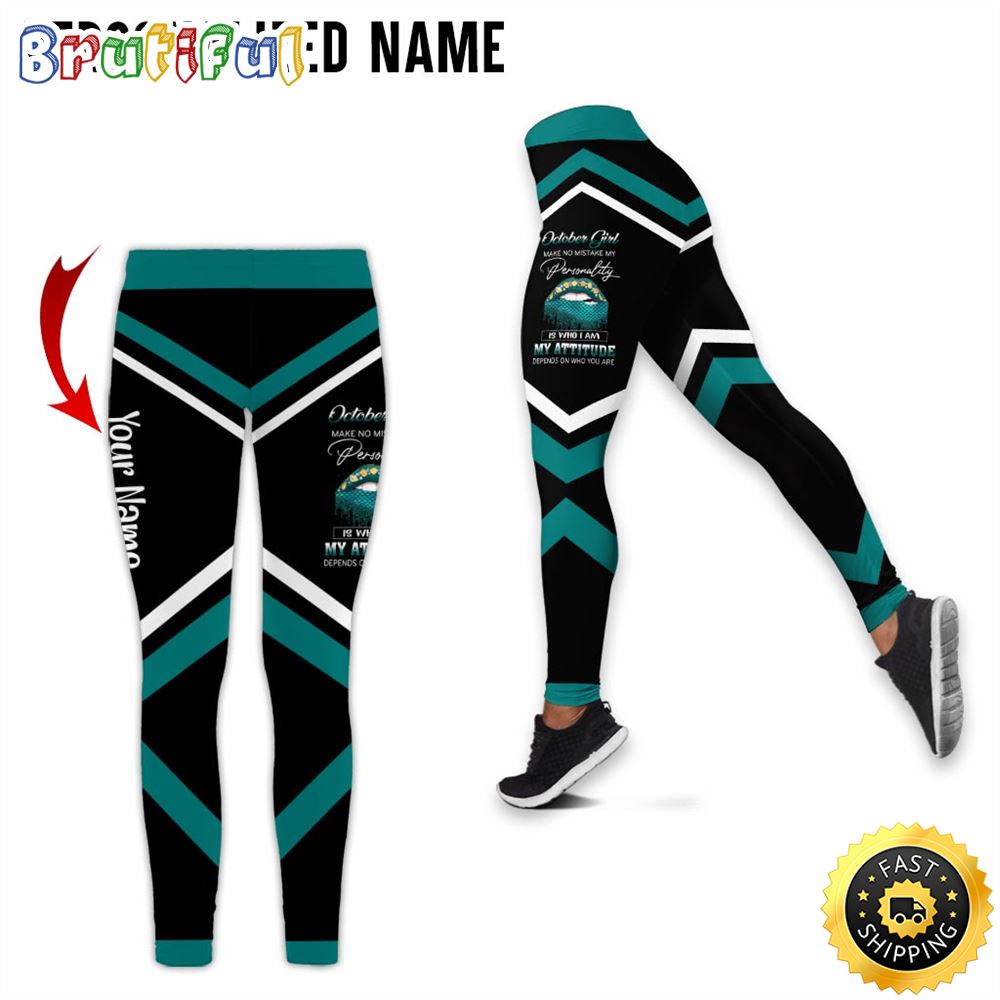 Personalized October Girl All Over Print 3D Legging My Attitude Is Not A Sign Of Weakness Gift For Women 1 jacmfu