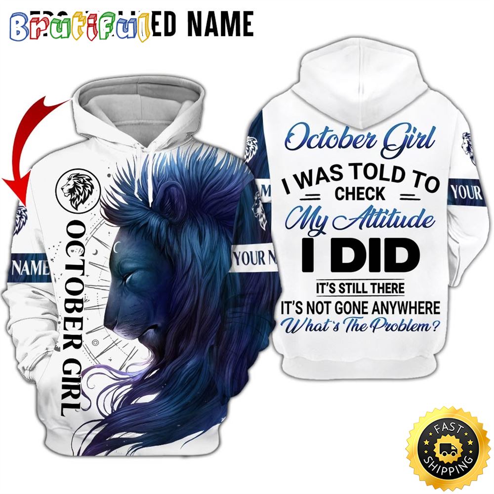 Personalized October Girl Check My Aittitude All Over Print Hoodie Gift For Frends 1 b399rt
