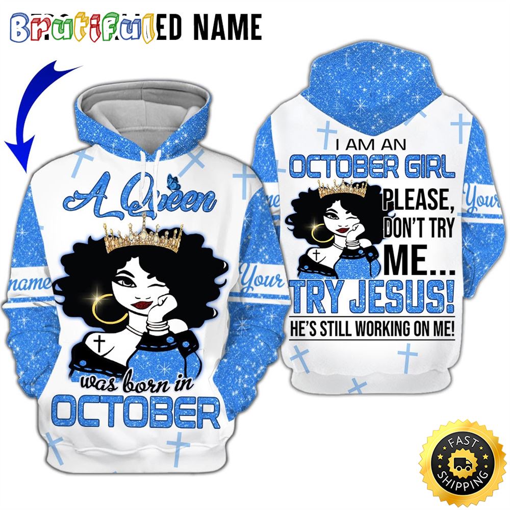 Personalized October Girl Don t Try Me All Over Print Hoodie Gift For Frends 1 g92xz2