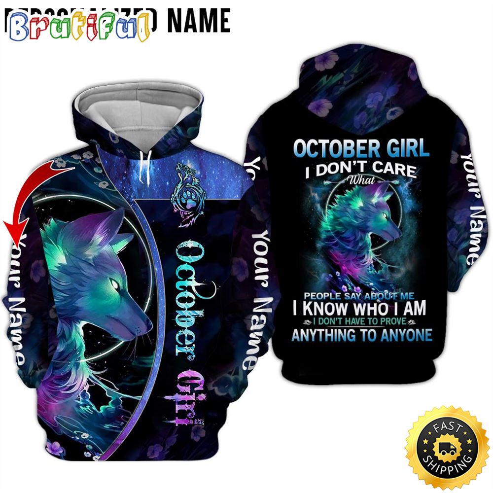Personalized October Girl I Don t Care All Over Print Hoodie Gift For Frends 1 sd9vxq