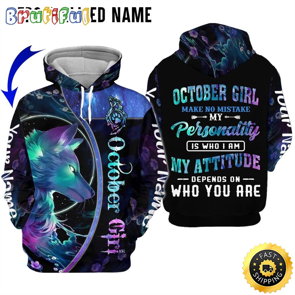 Personalized October Girl My Attitude Is A Matter Of Choice All Over Print Hoodie Gift For Frends 1 prpnjv