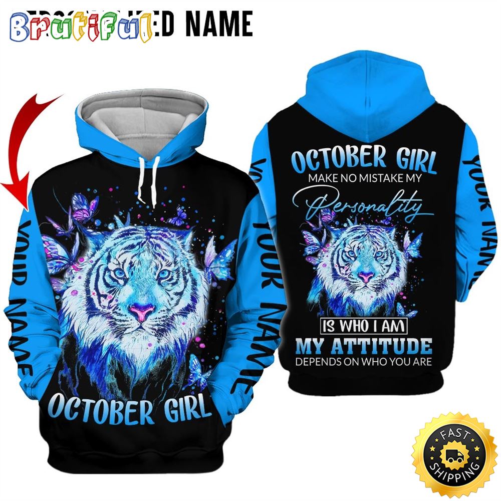 Personalized October Girl My Attitude Is A Reflection Of You All Over Print Hoodie Gift For Frends 1 ilnqcw