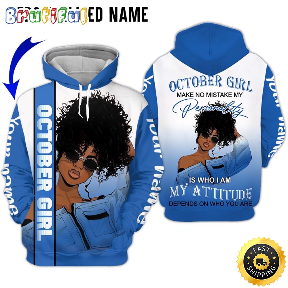 Personalized October Girl My Attitude Is A Sign Of Self Love All Over Print Hoodie Gift For Frends 1 ehvhwj