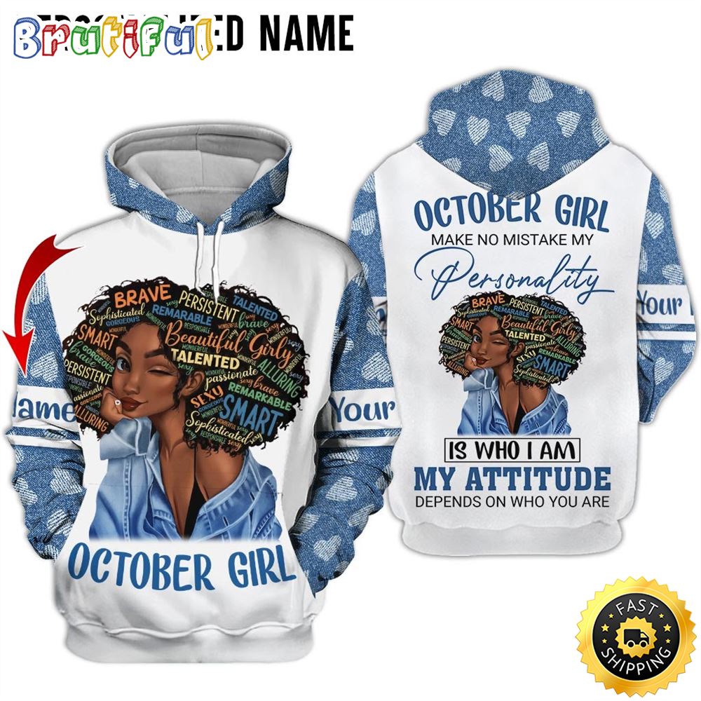 Personalized October Girl My Attitude Is Not All Over Print Hoodie Gift For Frends 1 yjudg8