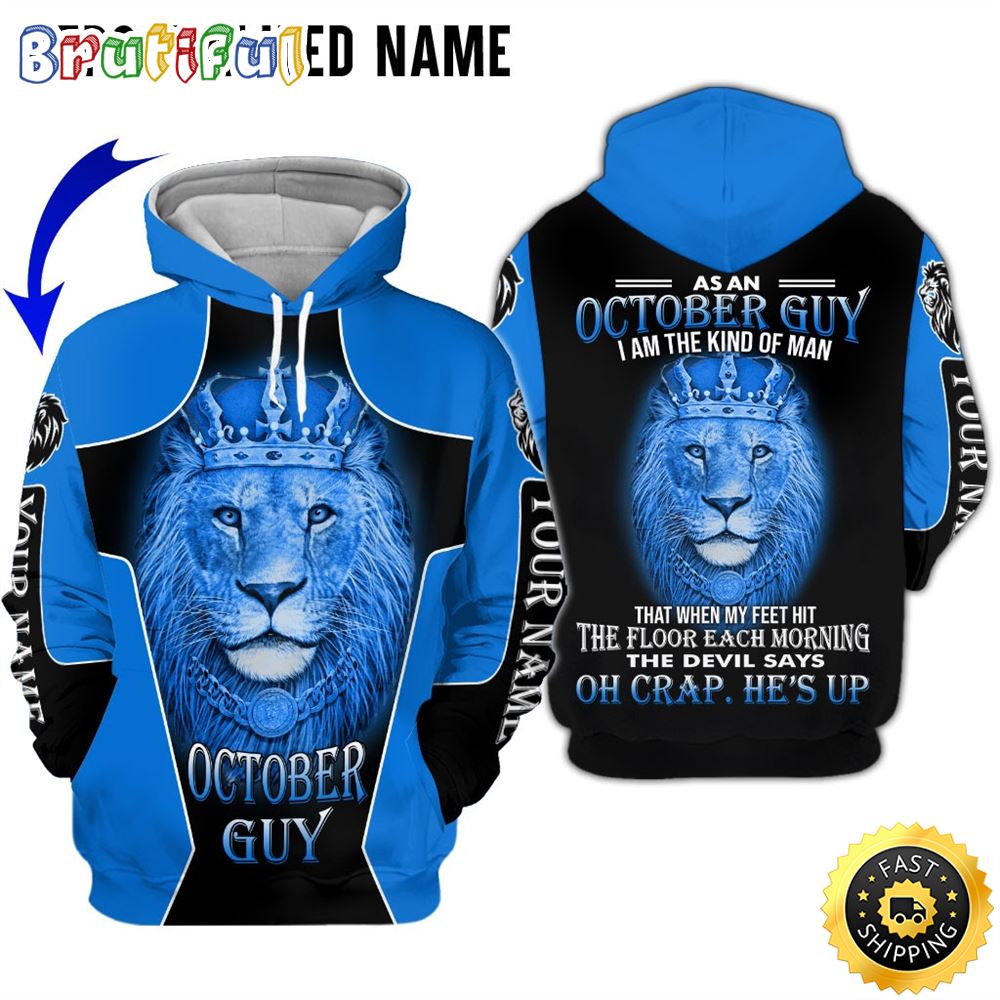 Personalized October Lion Guy He Is Up All Over Print Hoodie Gift For Frends 1 vzbo8f
