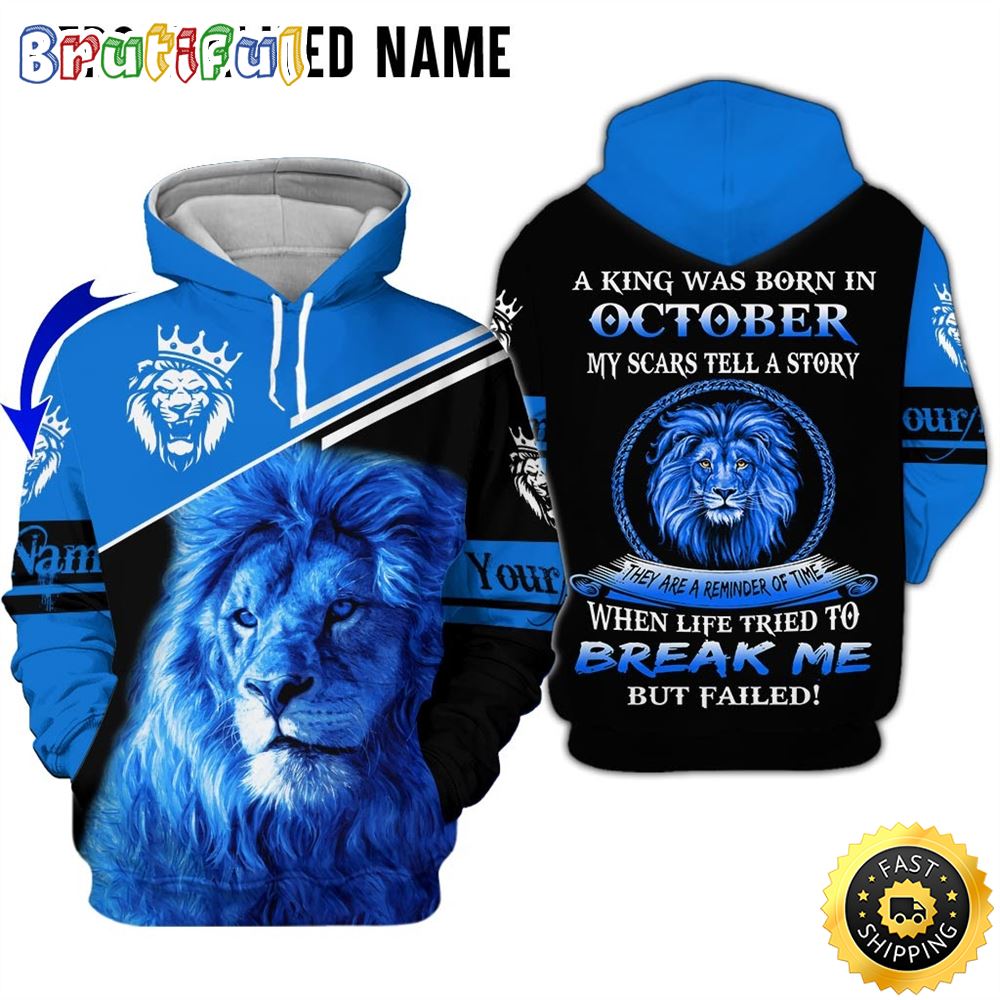 Personalized October Lion Guy Life Break Me But Failed All Over Print Hoodie Gift For Frends 1 bkclzk