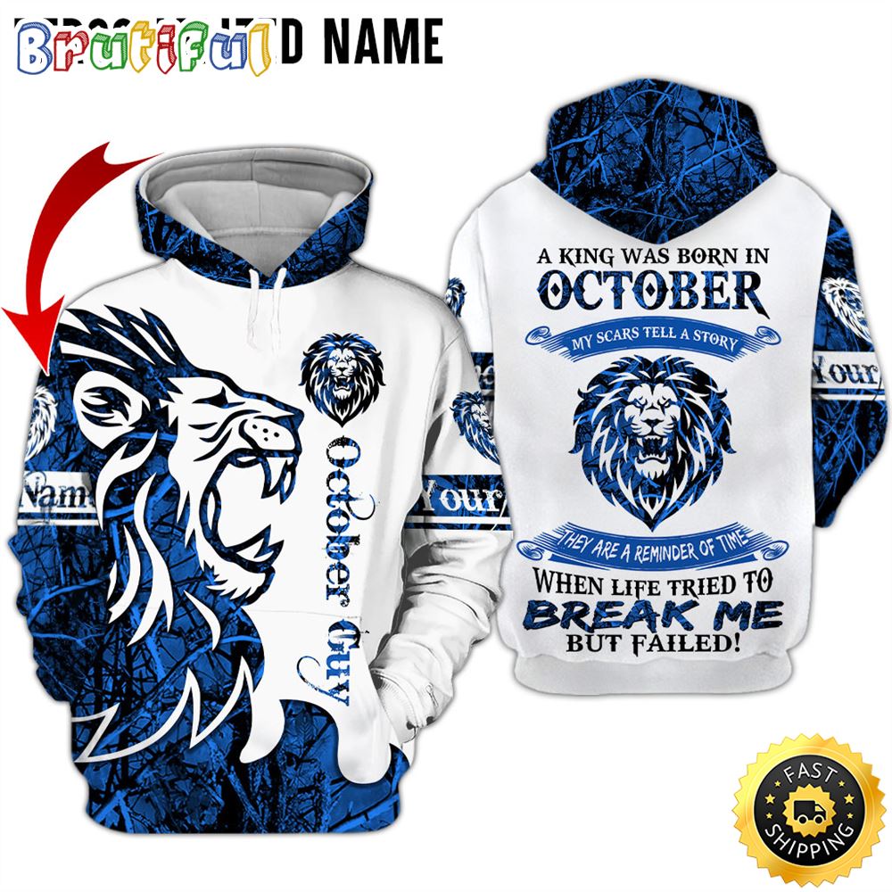 Personalized October Lion Guy Life Tried To Break Me All Over Print Hoodie Gift For Frends 1 nruv8d