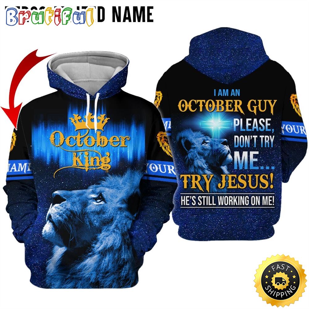 Personalized October Lion Guy Please Try Me All Over Print Hoodie Gift For Frends 1 tz59aq