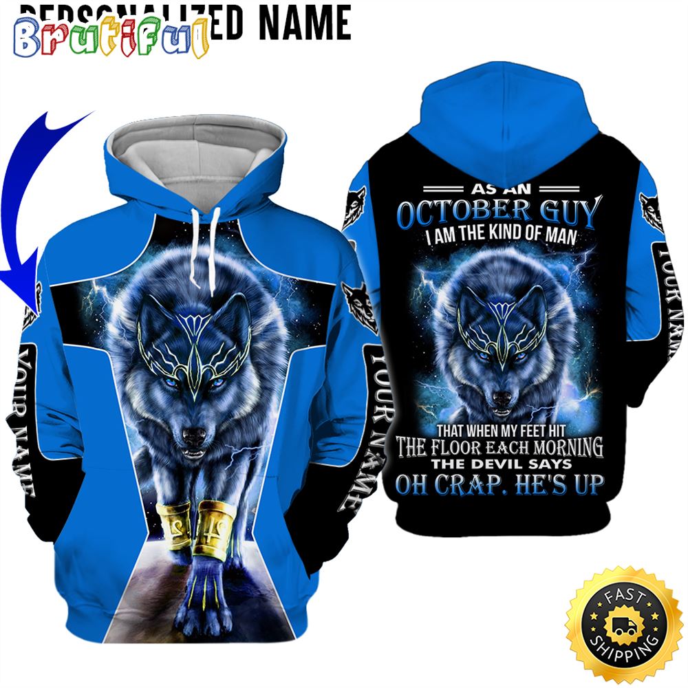 Personalized October Wolf Guy I Am Kind Of Man All Over Print 3D Hoodie Gift For Frends 1 tiyxuf
