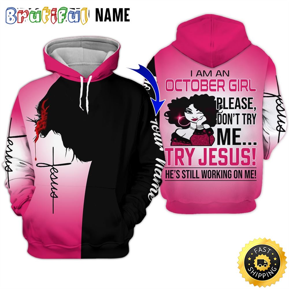 Personalized Pink October Girl Don t Try Me All Over Print 3D Hoodie Gift For Women 1 mwpvtz