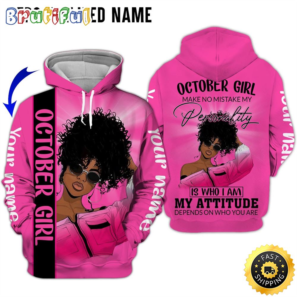 Personalized Pink October Girl Is Who I Am All Over Print 3D Hoodie Gift For Women 1 e0bsqd