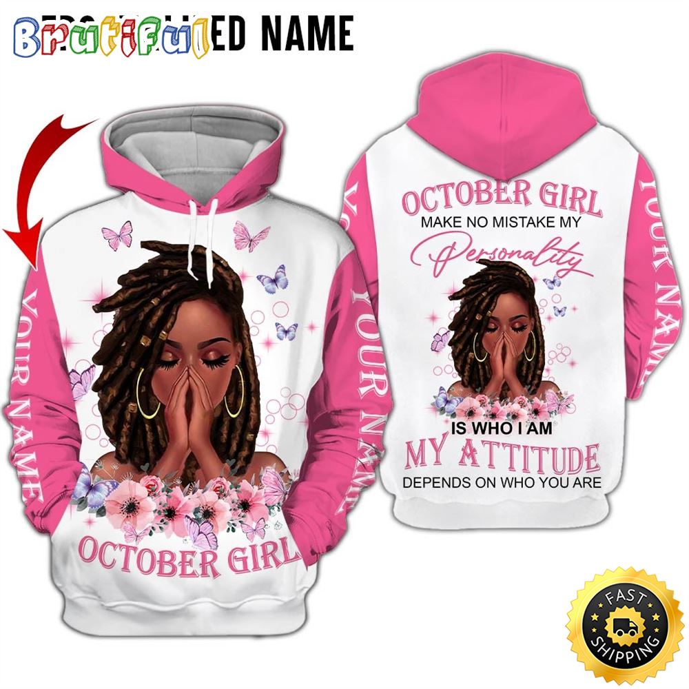 Personalized Pink October Girl My Attitude Is A Reflection Of You All Over Print 3D Hoodie Gift For Women 1 ucco3x